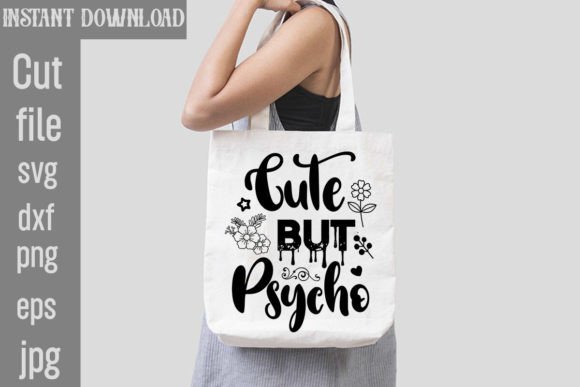 Cute but Psycho SVG Cut File: Graphics for Bold Crafts Projects