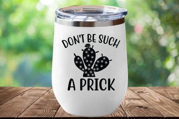 Don’t Be Such a Prick SVG: Graphics for Bold Crafts Content