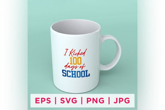 I Kicked 100 Days of School Quote Sticker: Graphics for Crafts