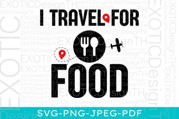I Travel for Food Quote SVG: Graphics for Crafts & Content