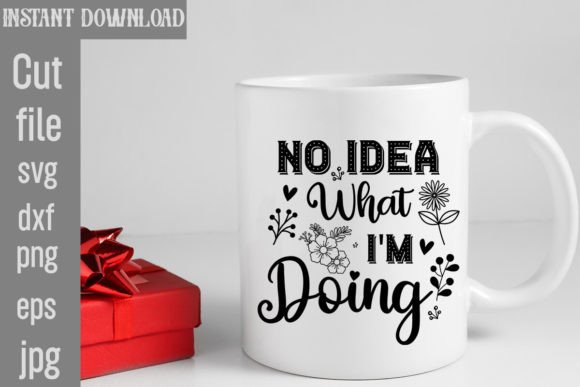 No Idea What I’m Doing SVG Cut File: Graphics for Crafts & Local Branding