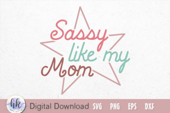 Sassy Like My Mom Retro SVG: Crafts & Graphics