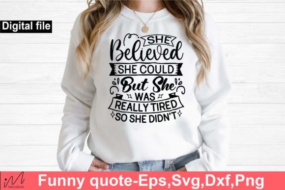 She Believed She Could SVG: Funny Graphics for Crafts & Content