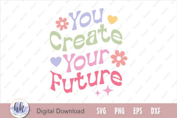 You Create Your Future Retro SVG
